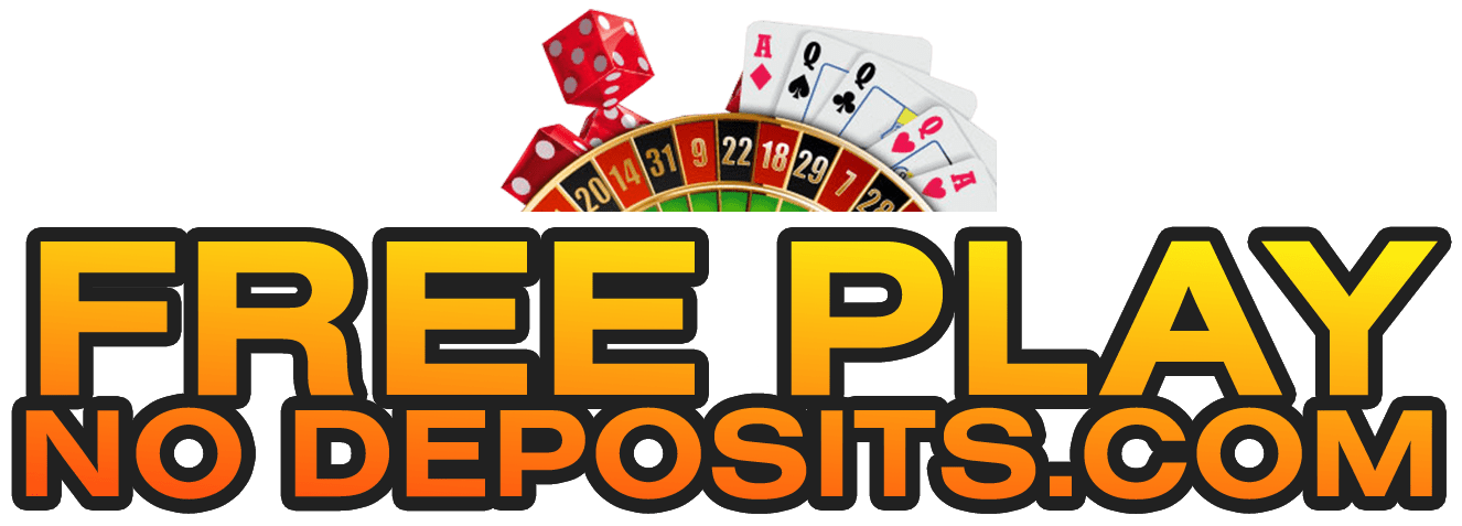 Free Play No Deposits